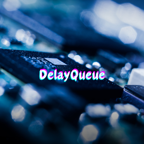 DelayQueue - 延时阻塞队列